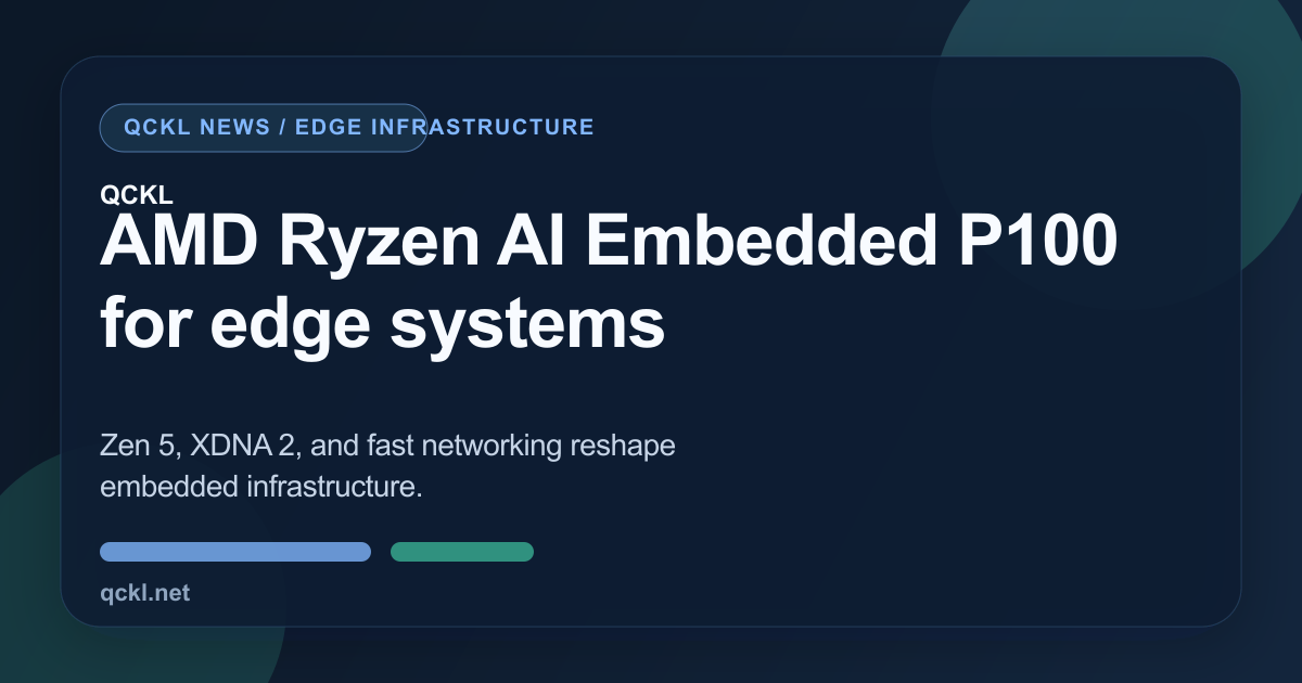 AMD Ryzen AI Embedded P100: Zen 5 и XDNA 2 для периферийных устройств
